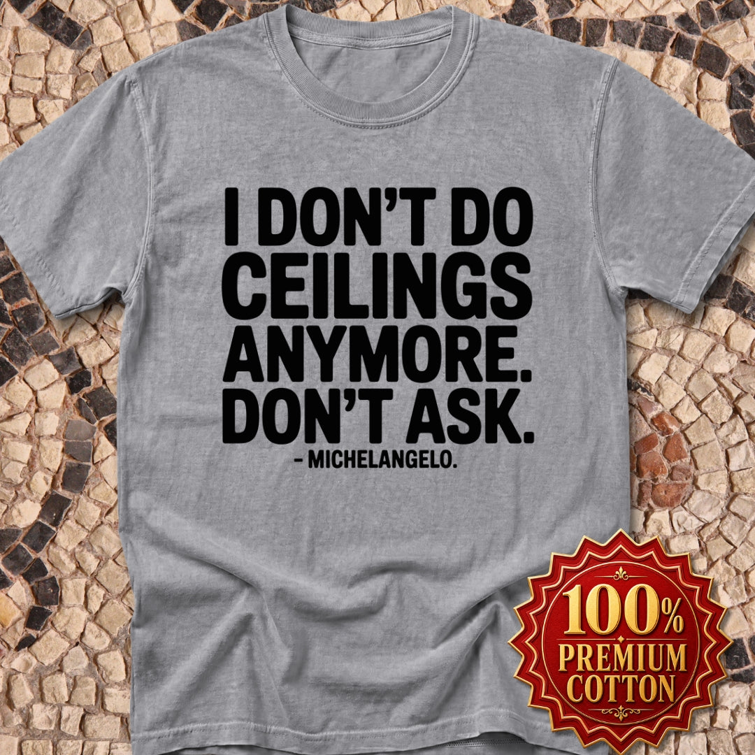 Michelangelo Ceilings Quote Premium Tee