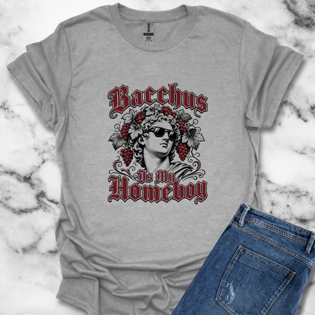Bacchus is Homeboy T-Shirt
