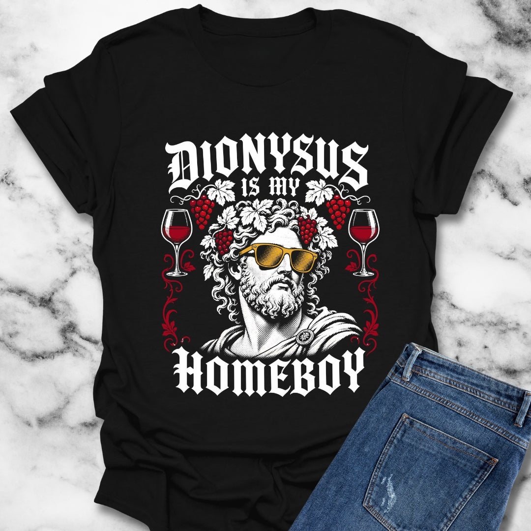 Dionysus is Homeboy T-Shirt