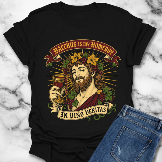 Bacchus is Homeboy In Vino Veritas T-Shirt