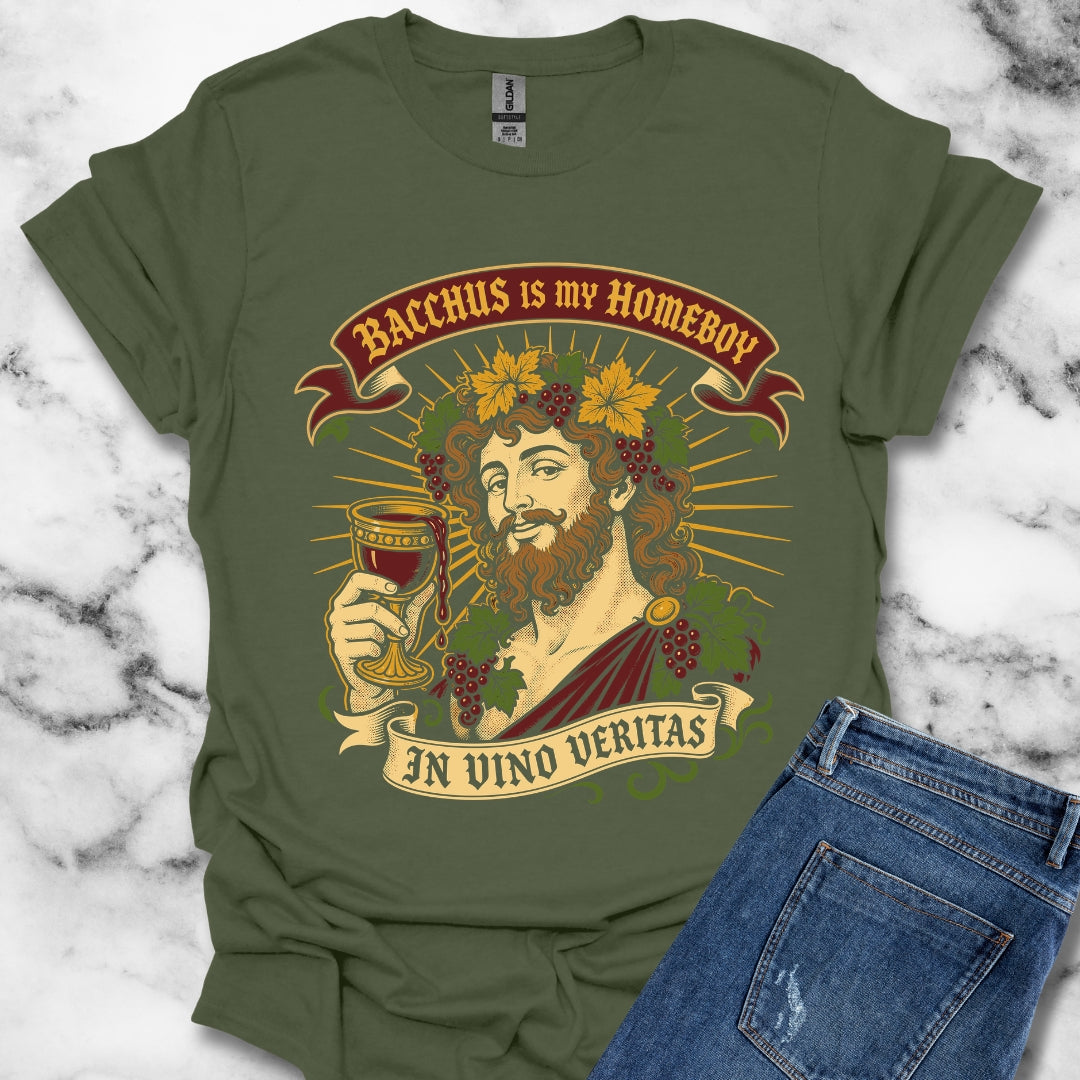 Bacchus is Homeboy In Vino Veritas T-Shirt