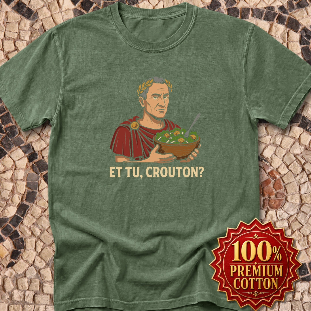 Caesar Salad Et Tu Crouton Premium Tee