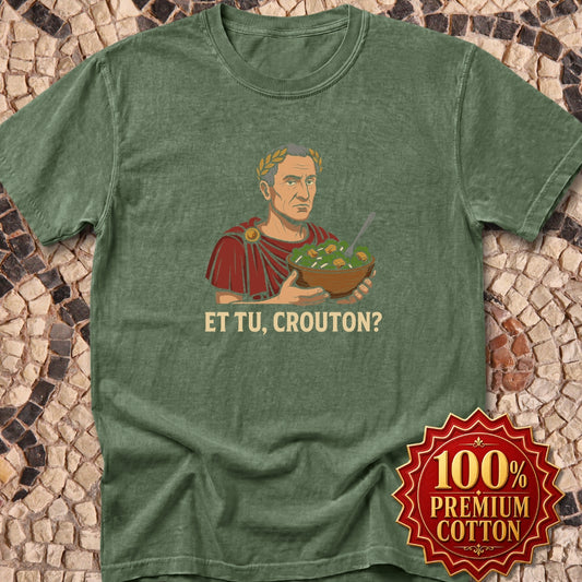 Caesar Salad Et Tu Crouton Premium Tee