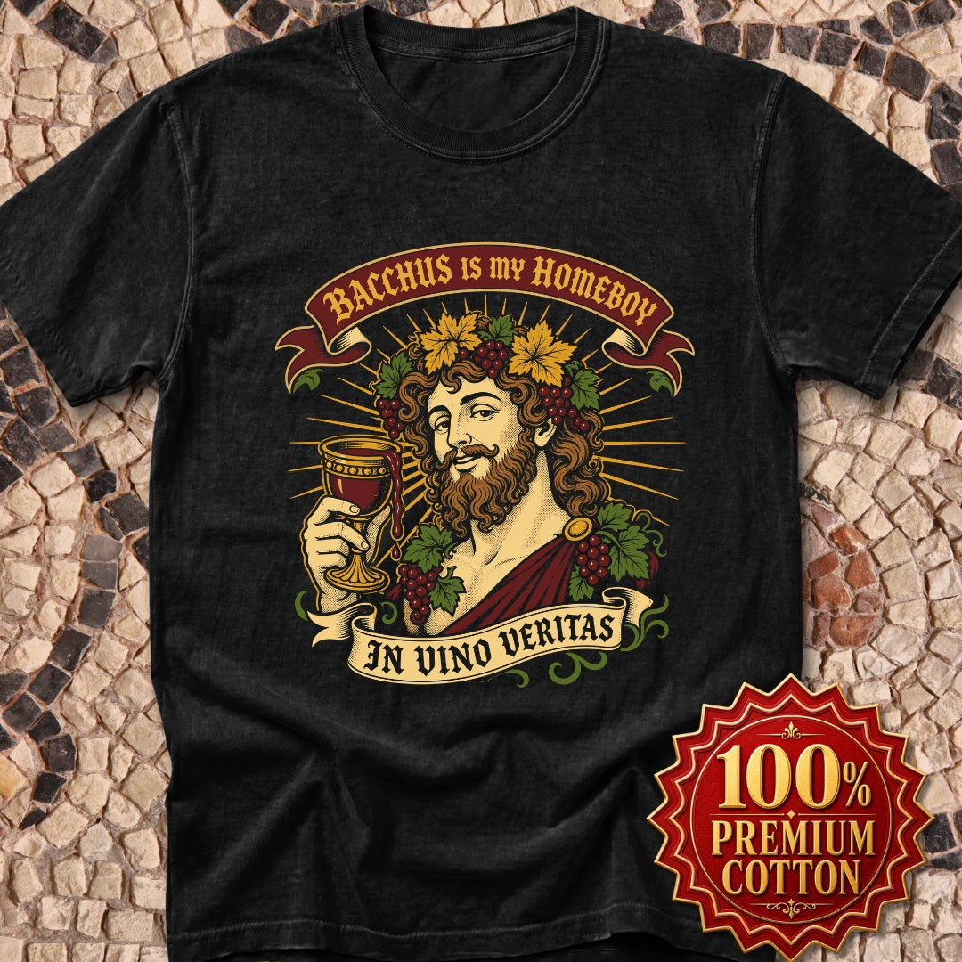 Bacchus is Homeboy In Vino Veritas Premium Tee