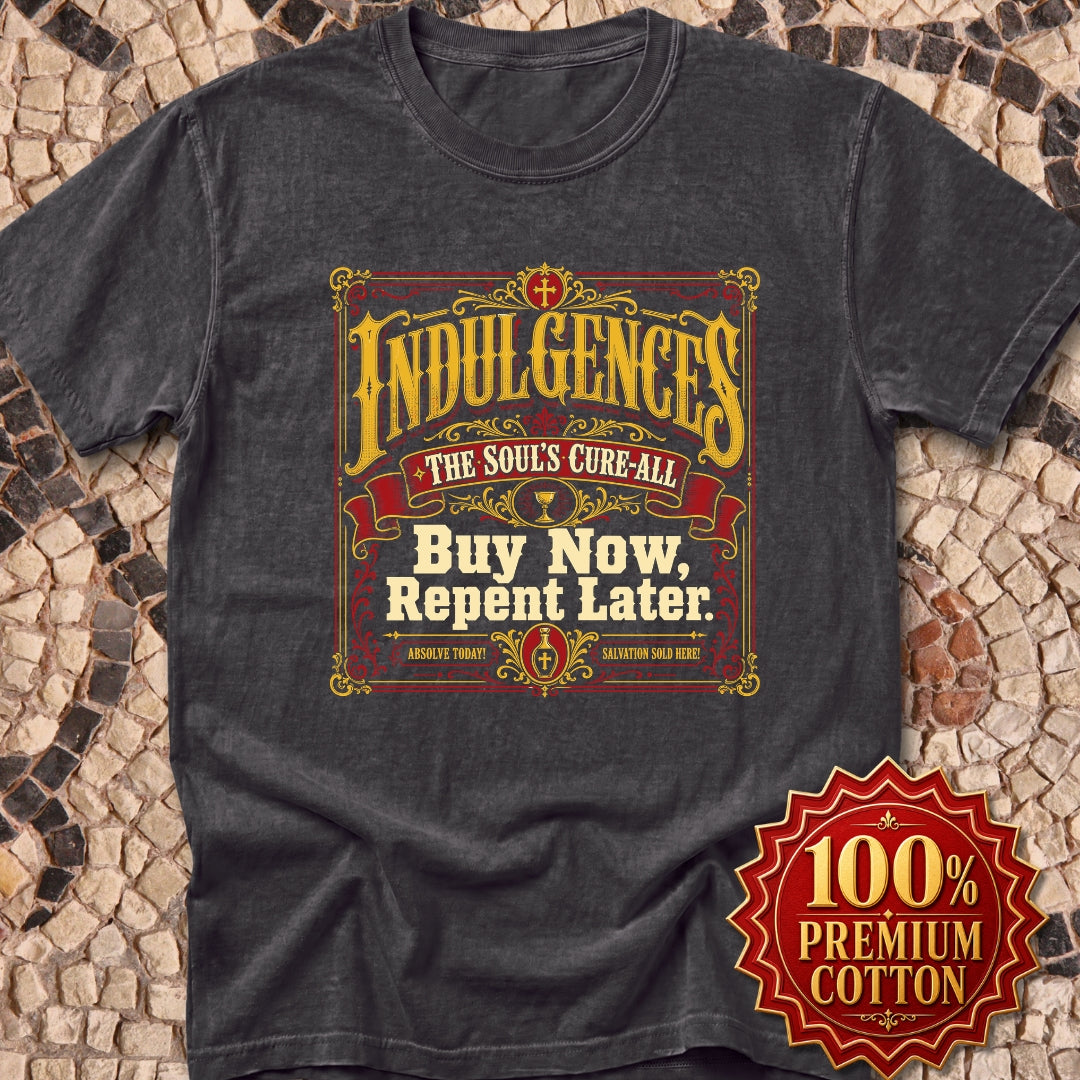 Indulgences Buy Now Repent Later Premium Tee