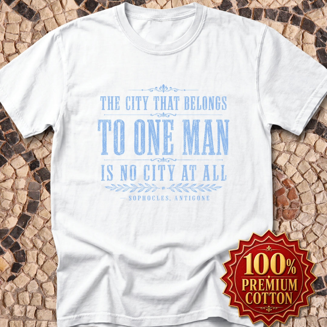 One Man Rule Quote by Sophocles Premium Tee