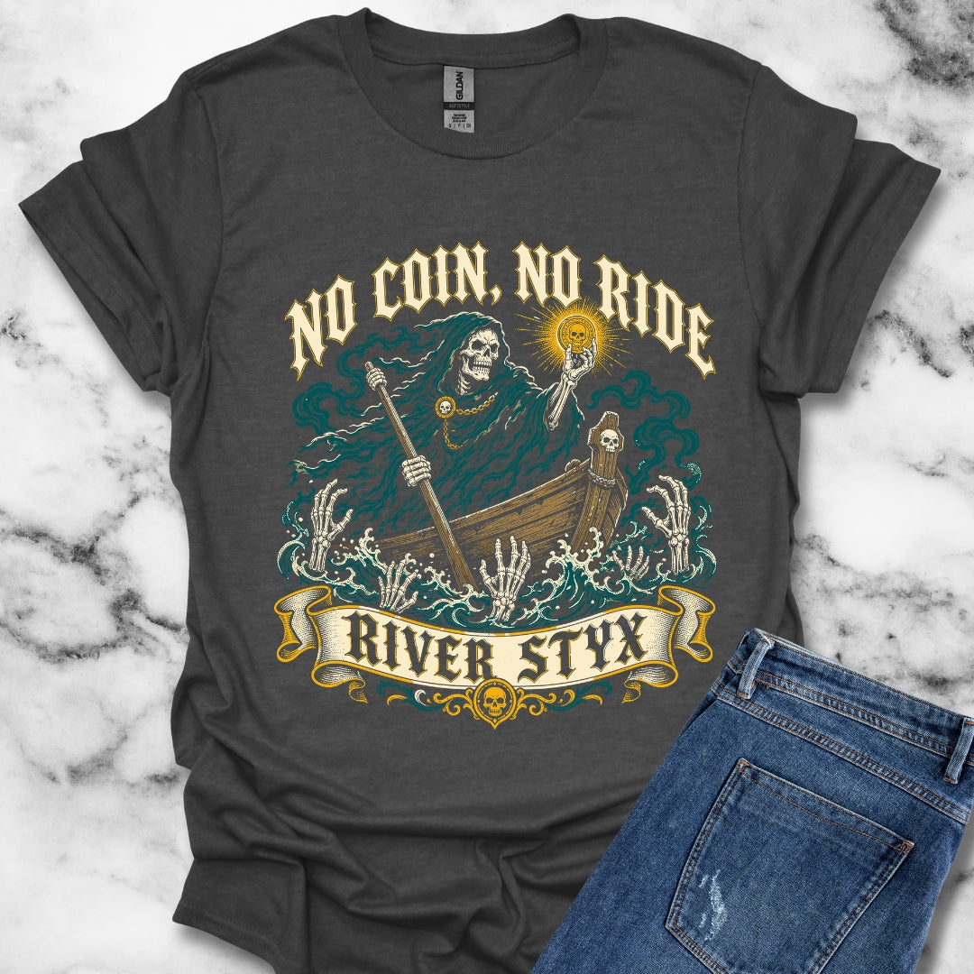 No Coin No Ride River Styx T-Shirt