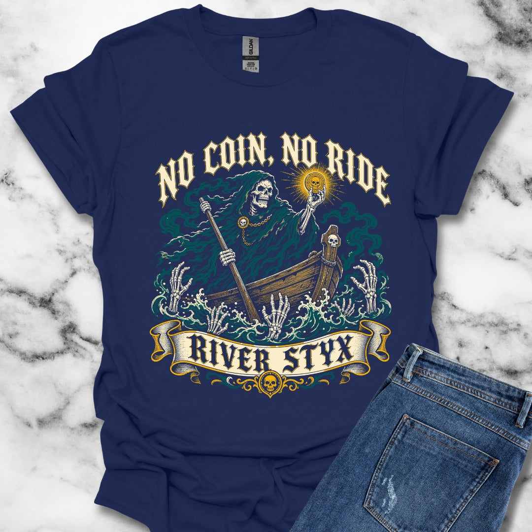 No Coin No Ride River Styx T-Shirt