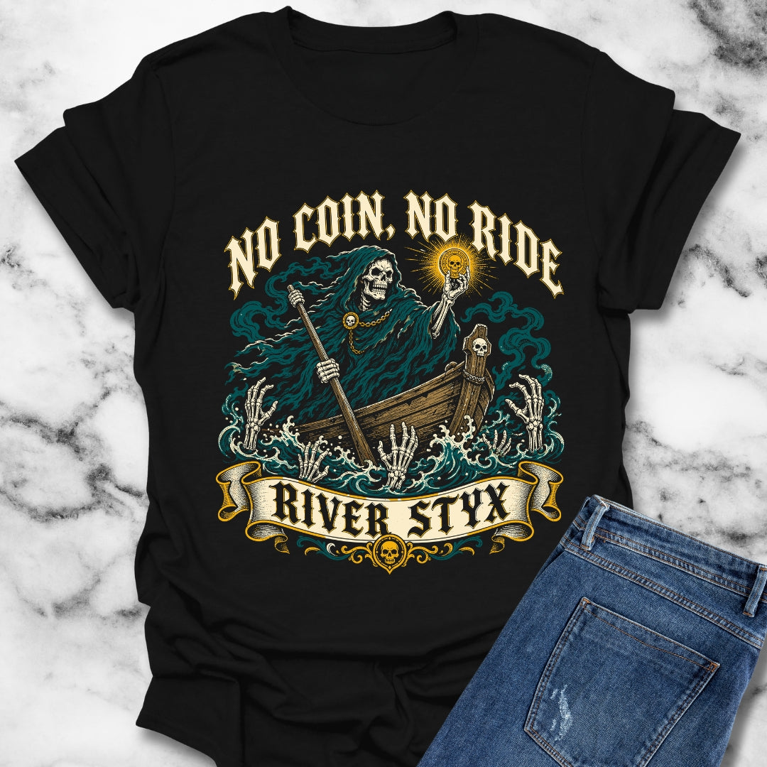No Coin No Ride River Styx T-Shirt