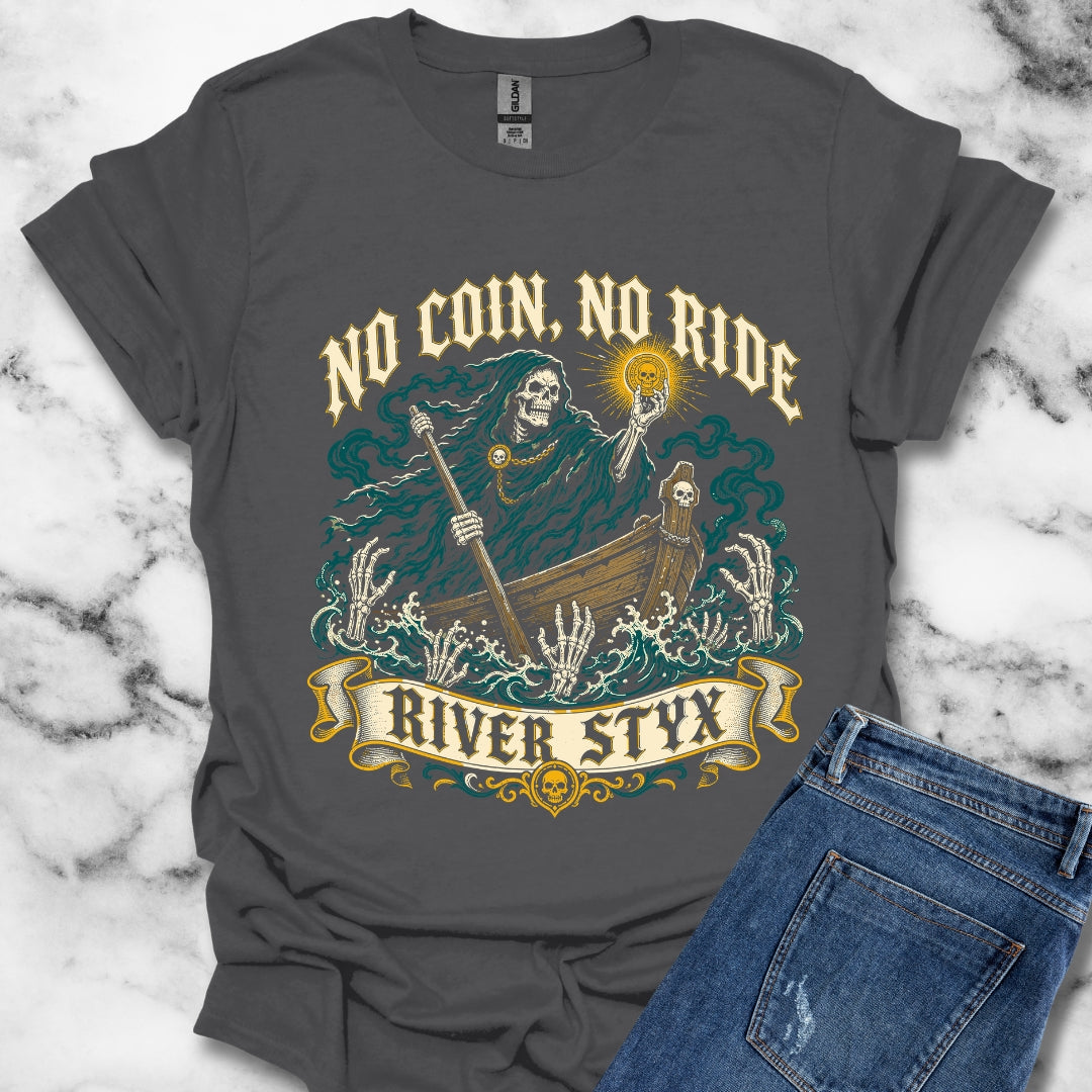 No Coin No Ride River Styx T-Shirt