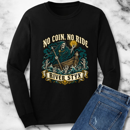 No Coin No Ride River Styx Unisex Long Sleeve Tee