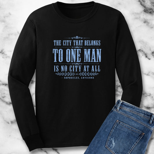 One Man Rule Quote by Sophocles Unisex Long Sleeve Tee