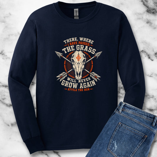 Attila the Hun Grass Quote Unisex Long Sleeve Tee