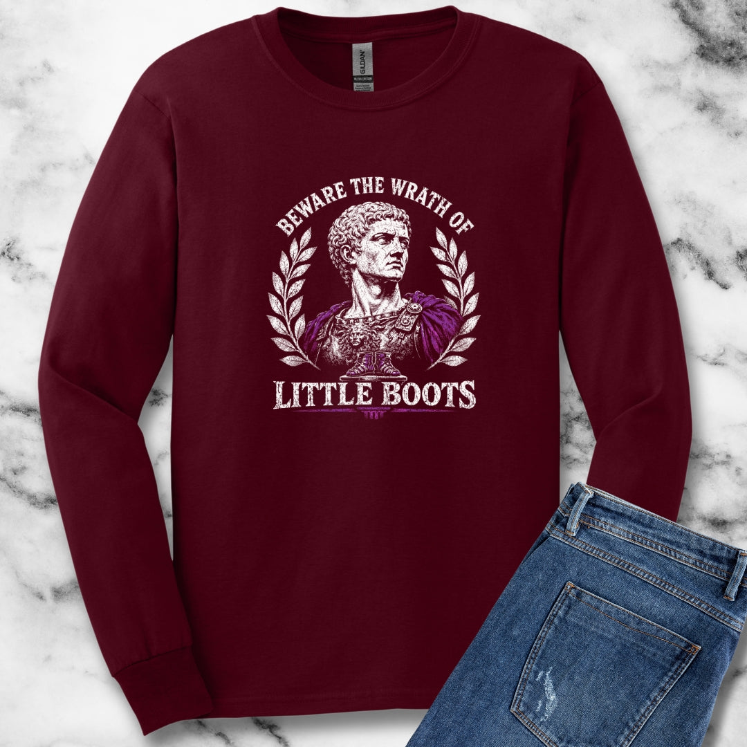 Caligula Beware Wrath of Little Boots Unisex Long Sleeve Tee