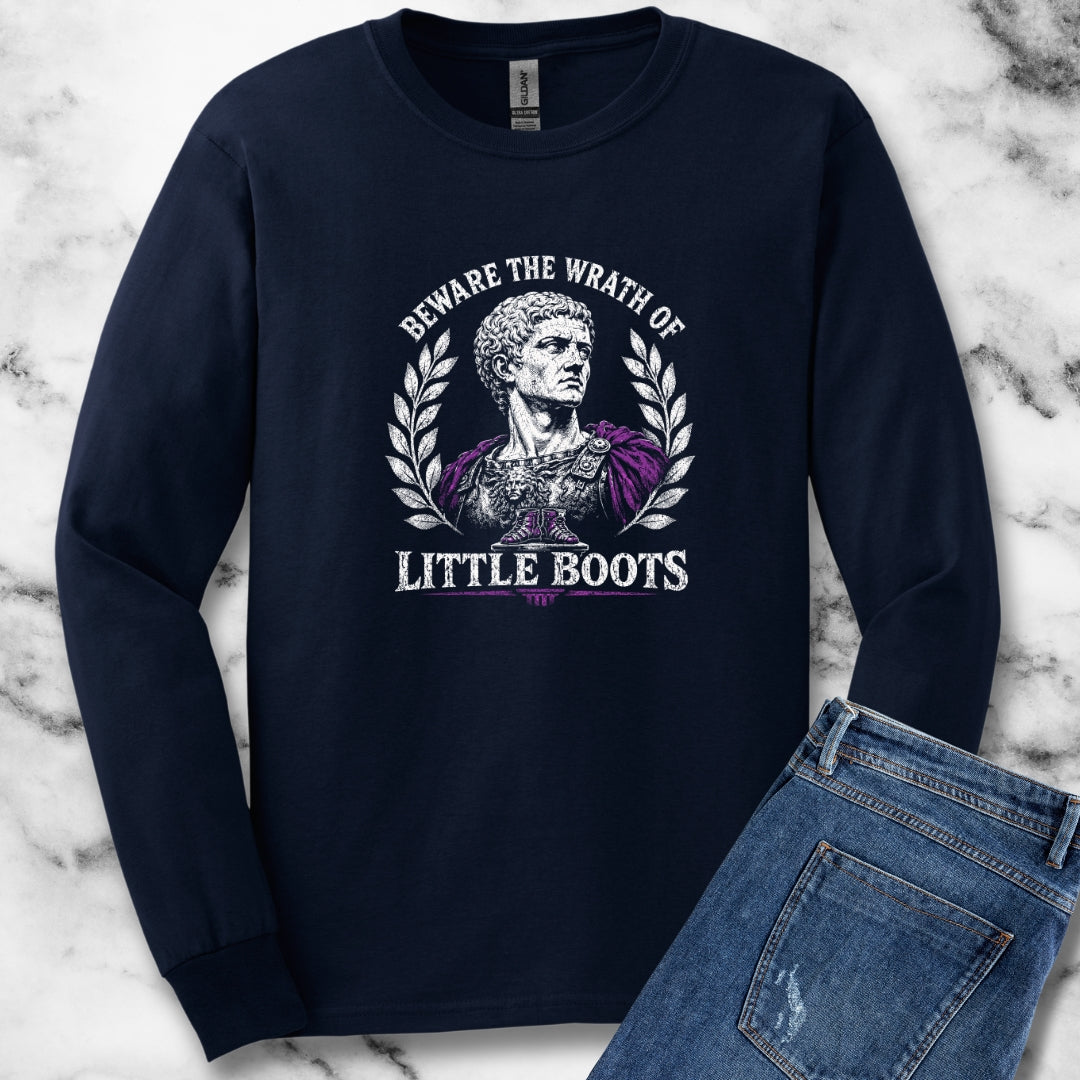 Caligula Beware Wrath of Little Boots Unisex Long Sleeve Tee