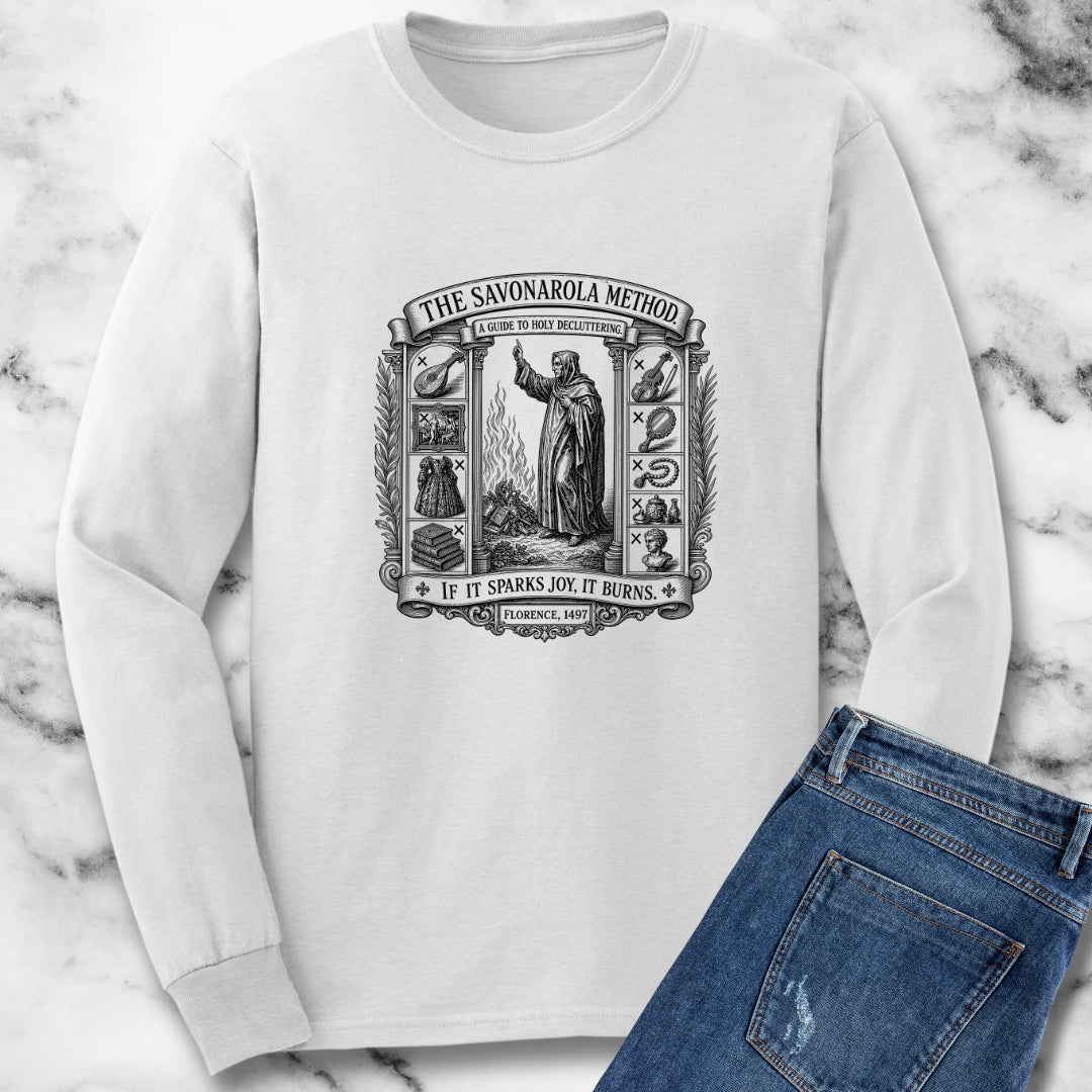 Savonarola Method to Holy Decluttering Unisex Long Sleeve Tee