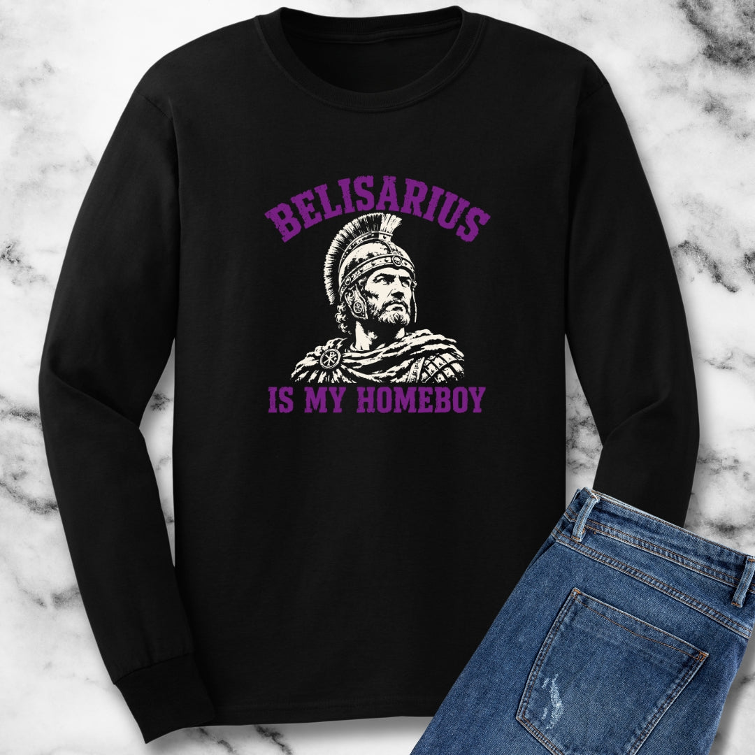 Belisarius is My Homeboy Unisex Long Sleeve Tee