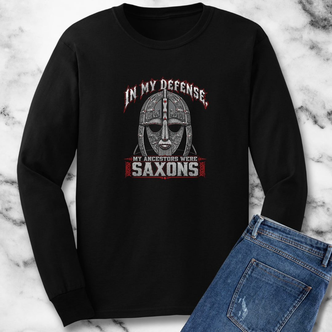 In My Defense My Ancestors Were Saxons Unisex Long Sleeve Tee