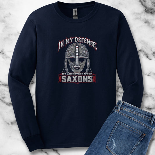In My Defense My Ancestors Were Saxons Unisex Long Sleeve Tee