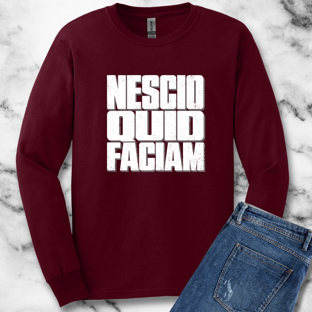 Nescio Quid Faciam Unisex Long Sleeve Tee