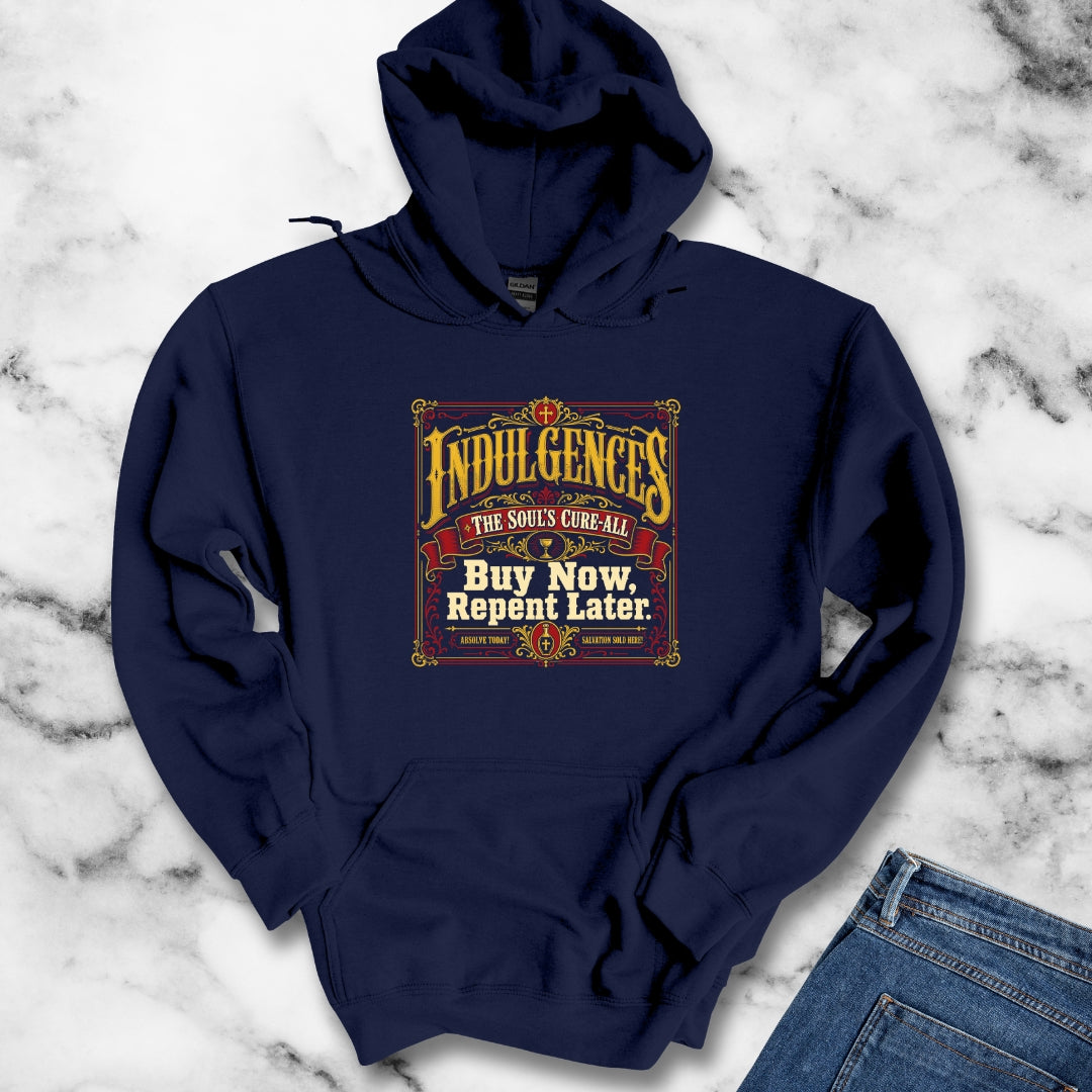 Indulgences Buy Now Repent Later Hoodie