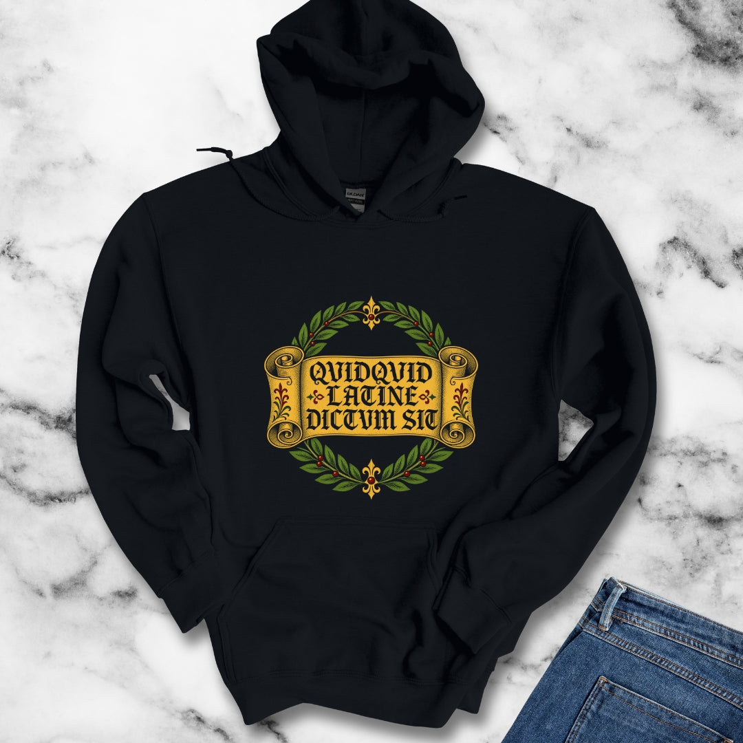 QuidQuid Latine Dictum Sit Sounds Good Latin Hoodie