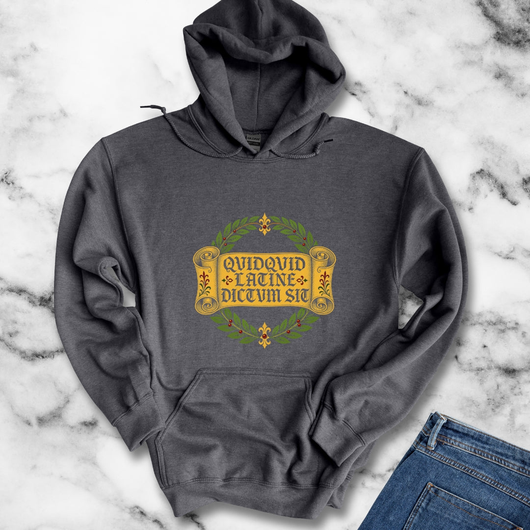 QuidQuid Latine Dictum Sit Sounds Good Latin Hoodie