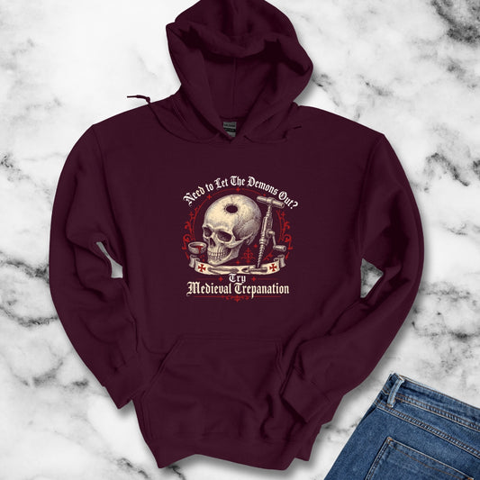 Try Medieval Trepanation Let Demons Out Hoodie