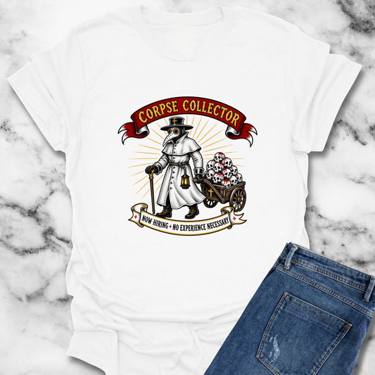 Now Hiring Plague Corpse Collector T-Shirt