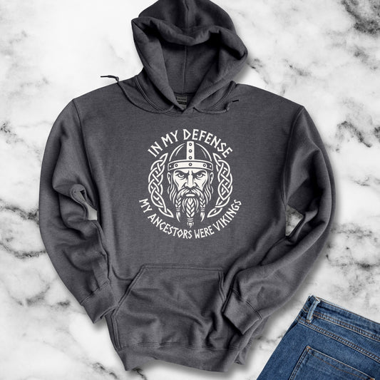 In My Defense My Ancestors Were Vikings Hoodie