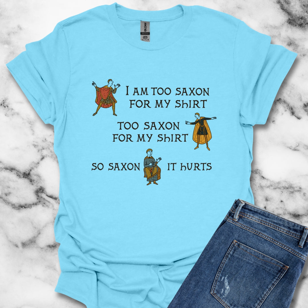 Too Saxon for Shirt Bayeux Tapestry Meme T-Shirt