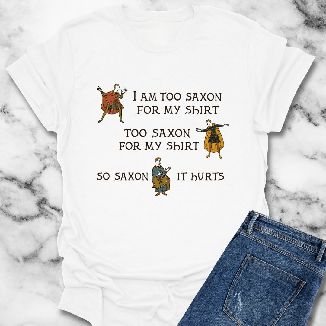Too Saxon for Shirt Bayeux Tapestry Meme T-Shirt