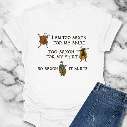 Too Saxon for Shirt Bayeux Tapestry Meme T-Shirt