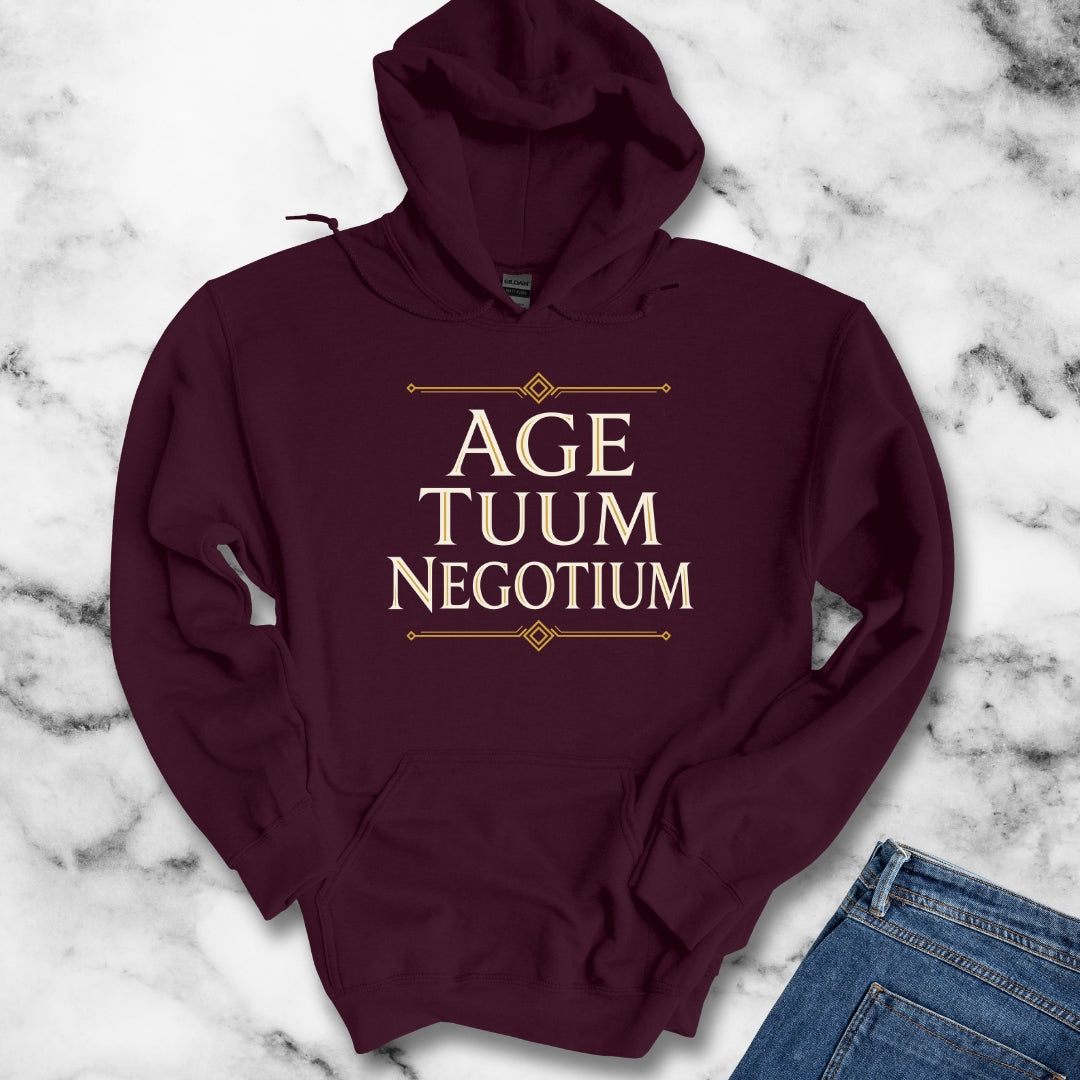 Age Tuum Negotium Mind Your Business Latin Hoodie