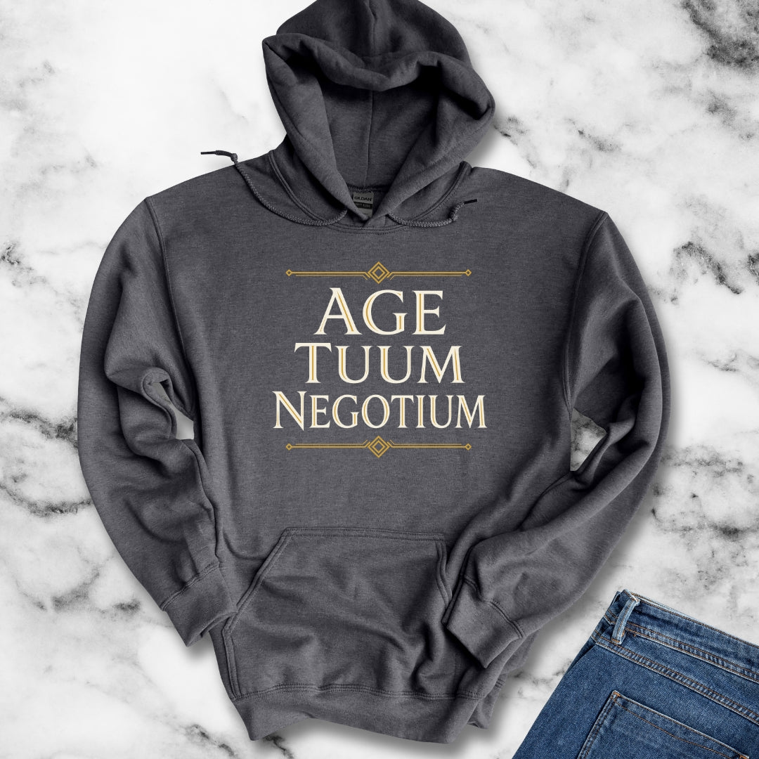 Age Tuum Negotium Mind Your Business Latin Hoodie