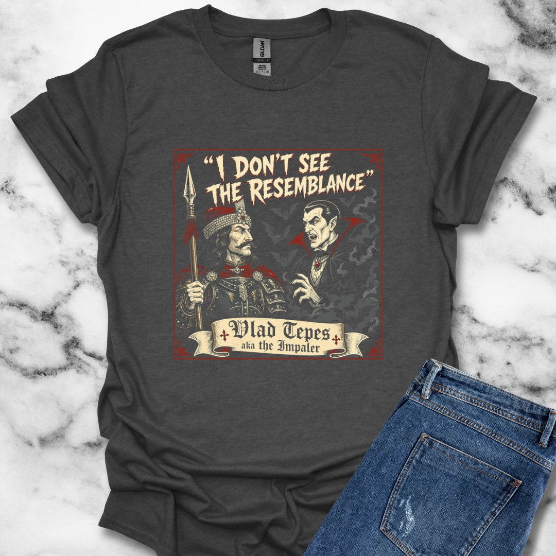 Vlad Tepes Dracula No Resemblance T-Shirt