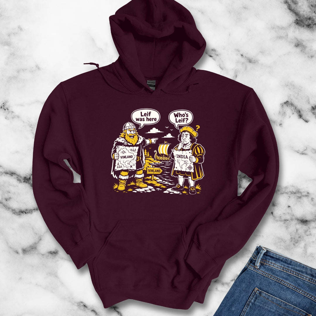 Leif Was Here Christopher Columbus Hoodie