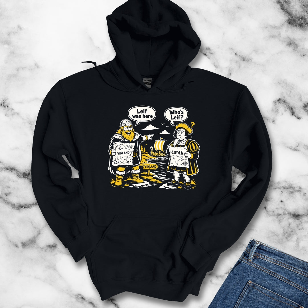 Leif Was Here Christopher Columbus Hoodie