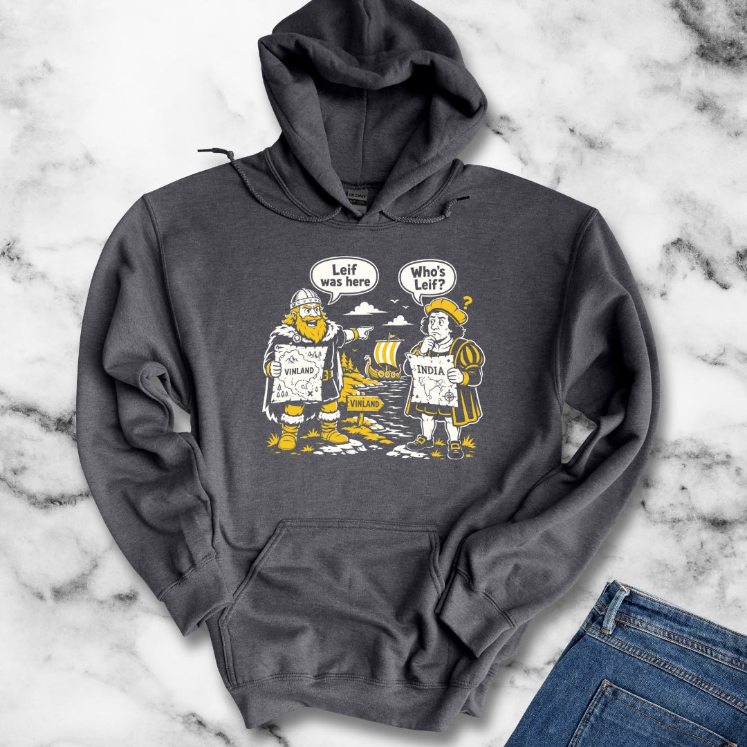Leif Was Here Christopher Columbus Hoodie