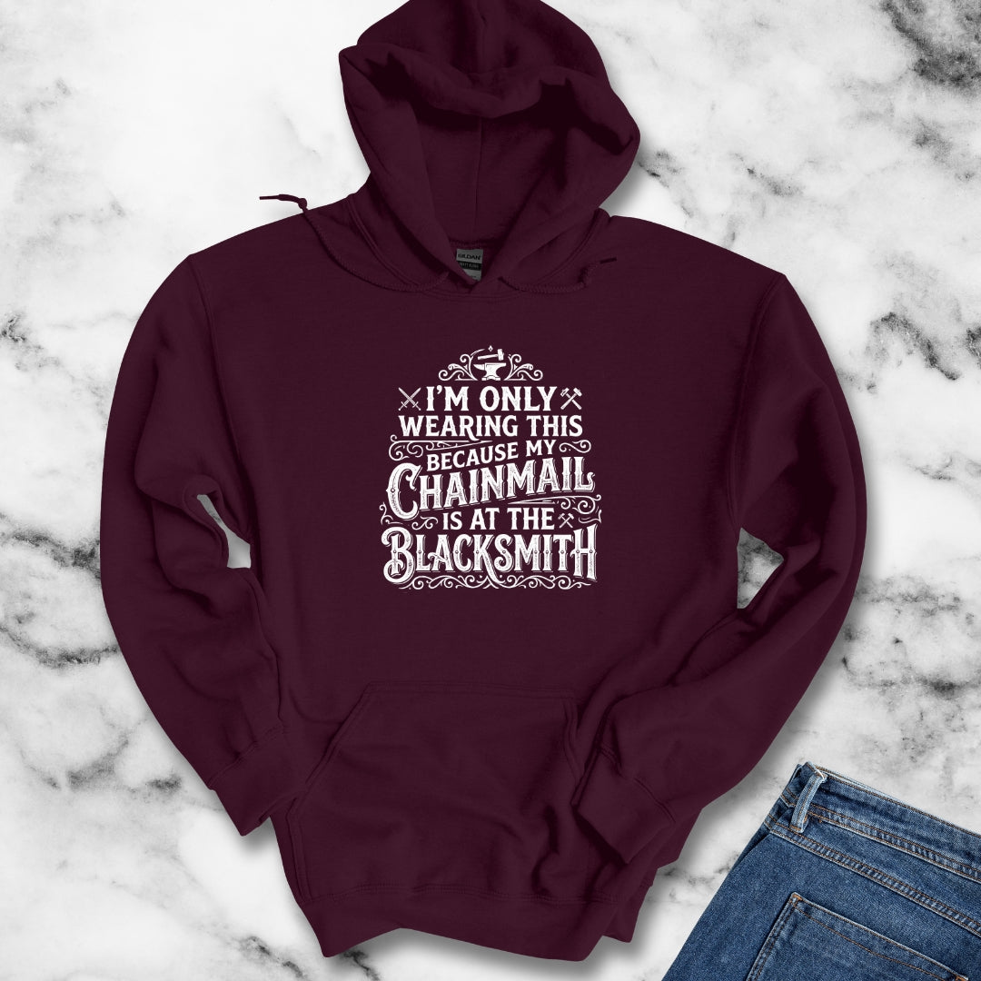 My Chainmail is at the Blacksmith Hoodie