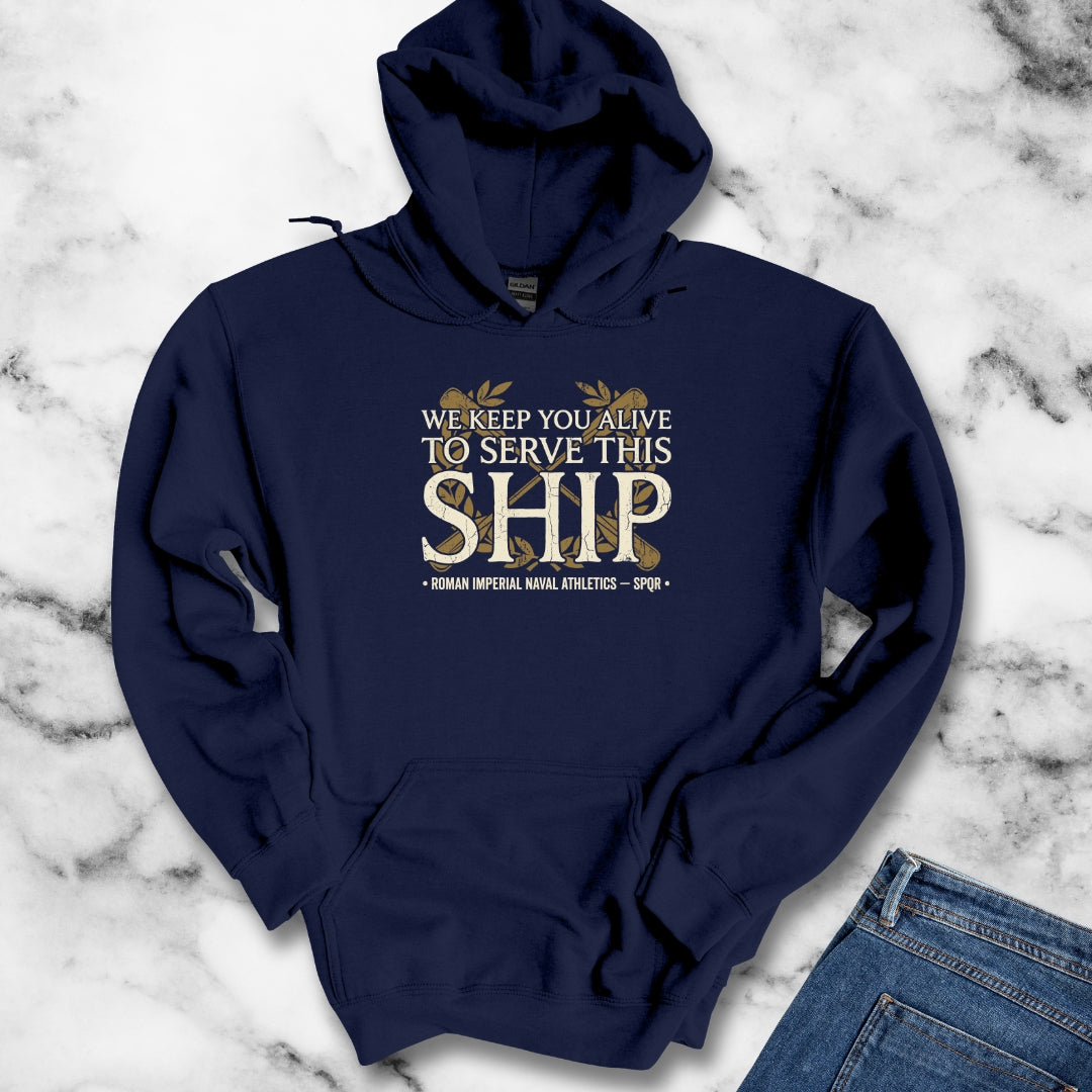 Ben Hur We Keep You Alive to Serve This Ship Hoodie
