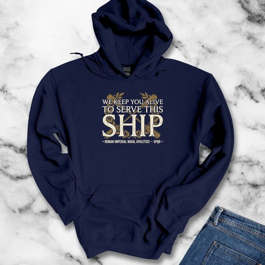 Ben Hur We Keep You Alive to Serve This Ship Hoodie
