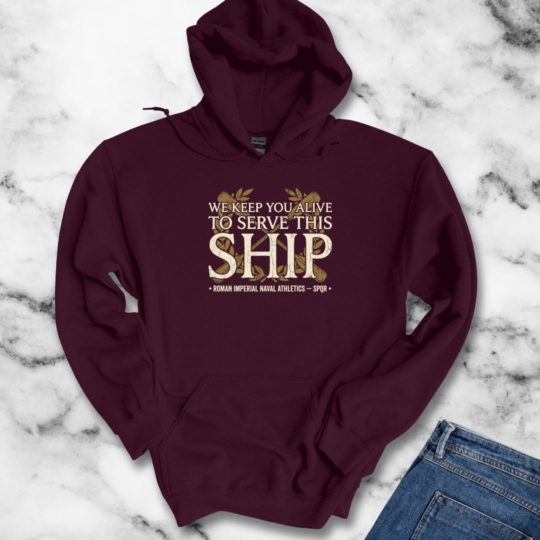 Ben Hur We Keep You Alive to Serve This Ship Hoodie