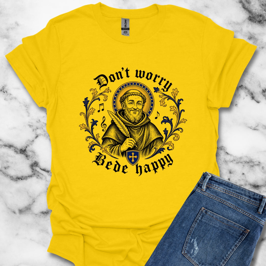 Don't Worry Venerable Bede Happy T-Shirt