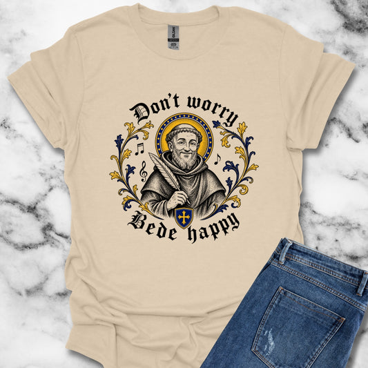 Don't Worry Venerable Bede Happy T-Shirt