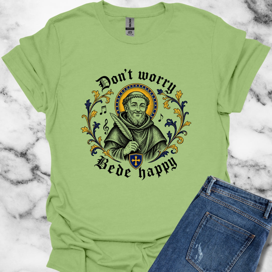 Don't Worry Venerable Bede Happy T-Shirt