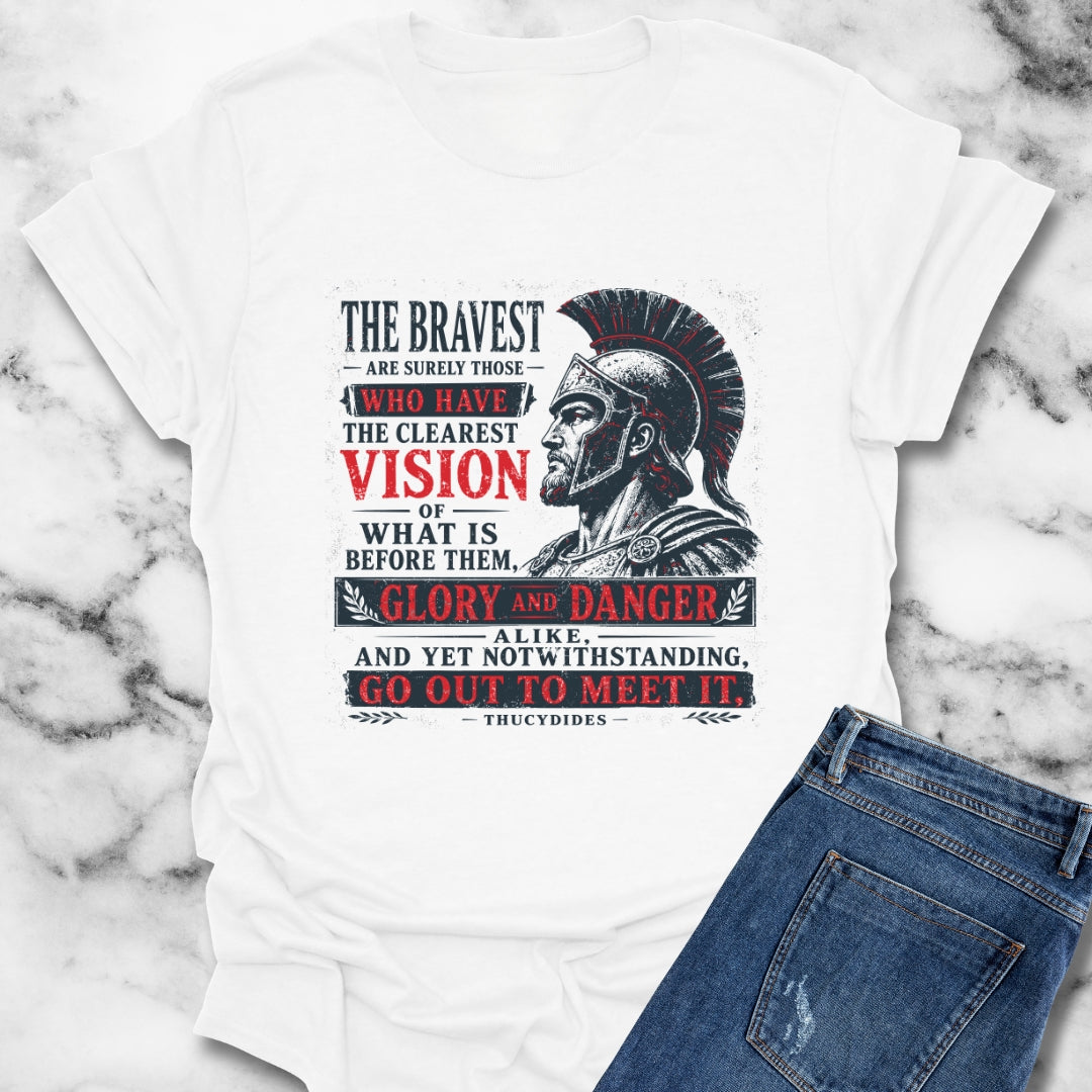 Thucydides Quote Bravest Clear Vision T-Shirt