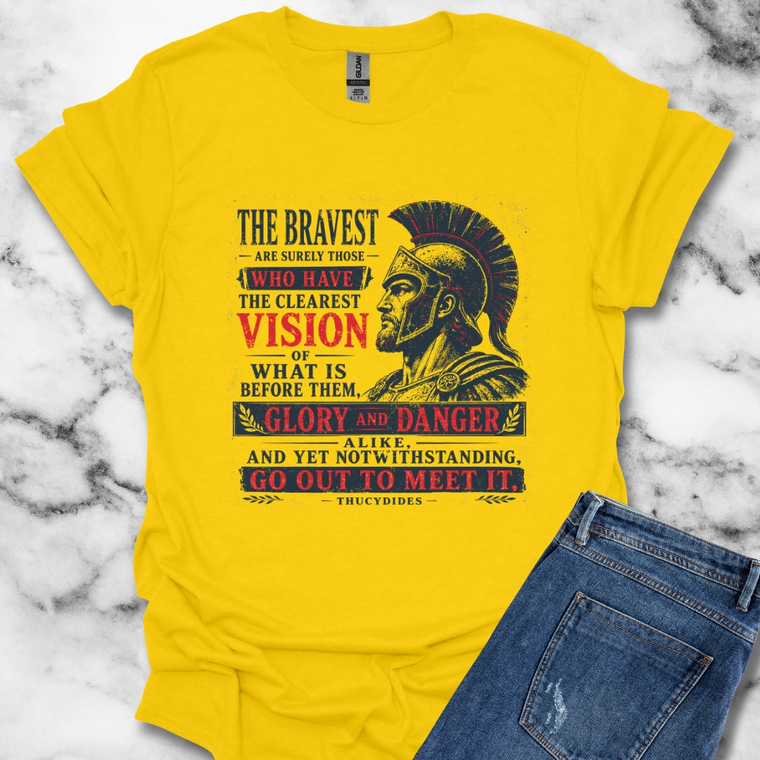 Thucydides Quote Bravest Clear Vision T-Shirt