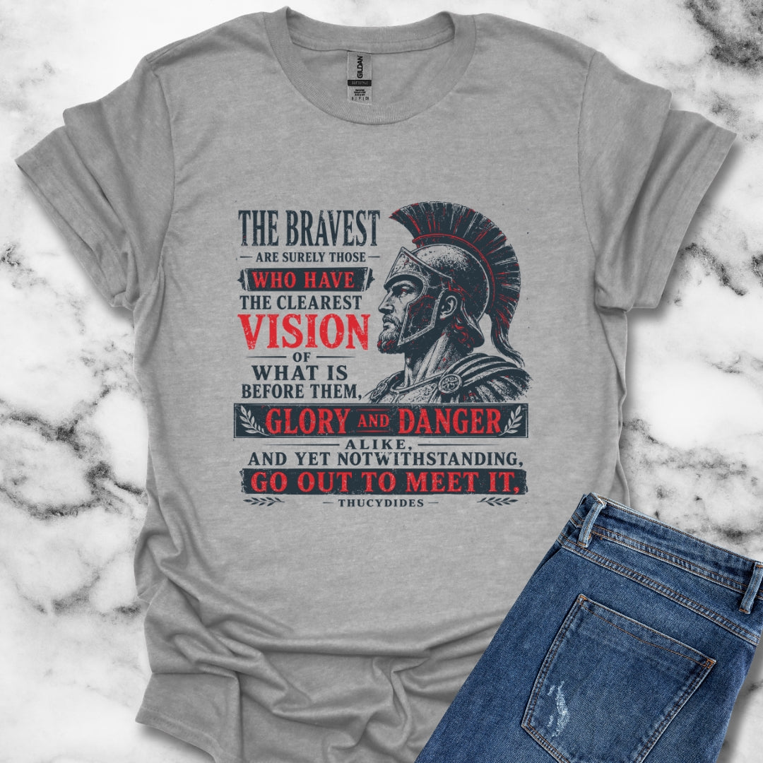 Thucydides Quote Bravest Clear Vision T-Shirt