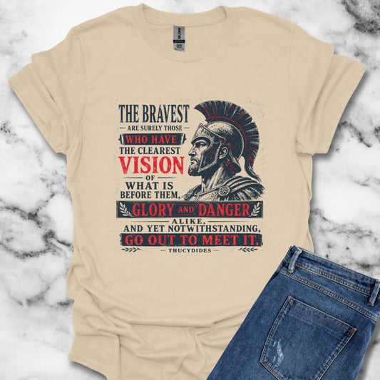 Thucydides Quote Bravest Clear Vision T-Shirt